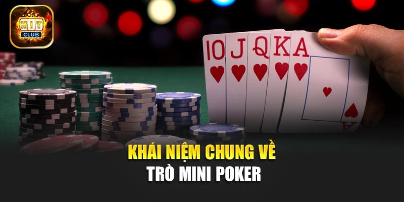 Khái niệm chung về trò Mini Poker