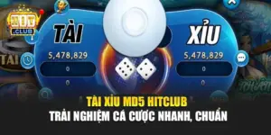 Tài Xỉu MD5 Hitclub – Trải Nghiệm Cá Cược Nhanh, Chuẩn