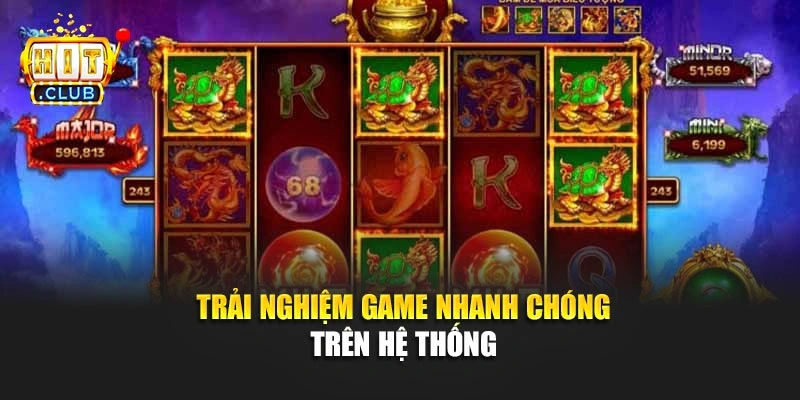 Trải nghiệm game nhanh chóng trên hệ thống