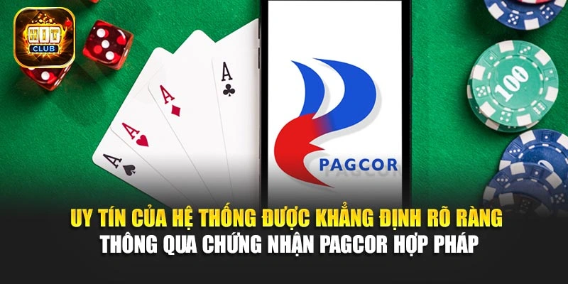 Uy tín của hệ thống được khẳng định rõ ràng thông qua chứng nhận PAGCOR hợp pháp